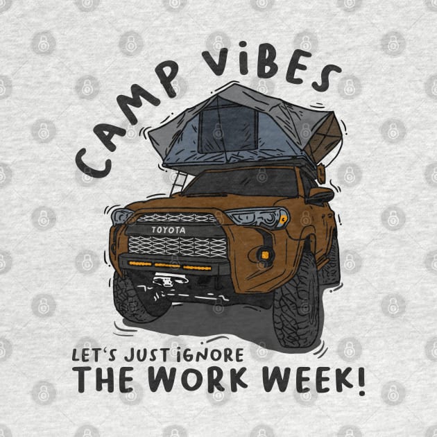 Toyota 4Runner Camp Vibes Let's Just Ignore the Work Week - Brown by 4x4 Sketch